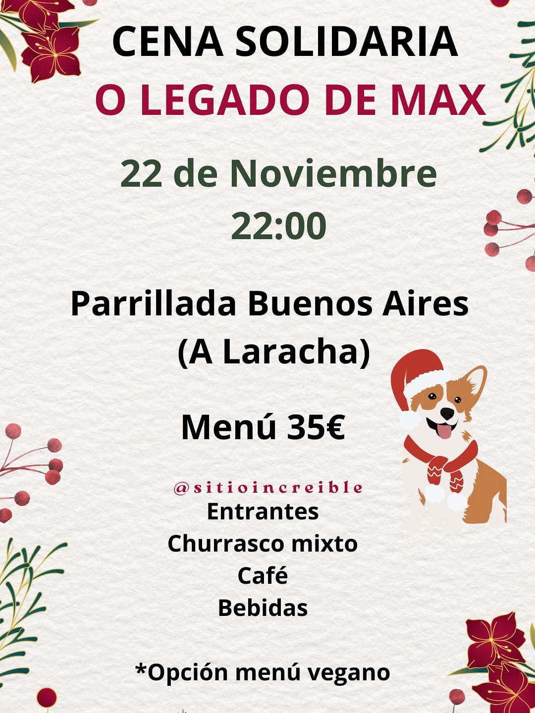Cartel da cea solidaria de O Legado de Max: 22 de novembro ás 22:00 na Parrillada Buenos Aires (A Laracha). Menú 35 €, opción vegana e sorteos.